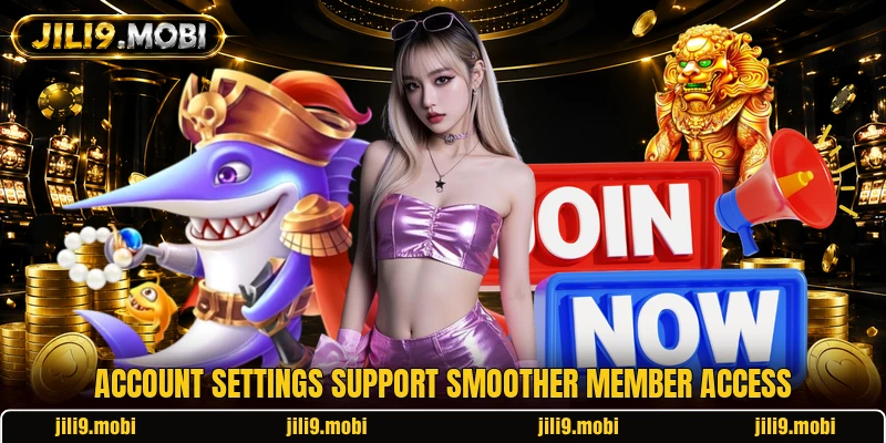 Account settings support smoother member access