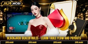 Blackjack Dealer Rules - Learn Table Flow And Payouts