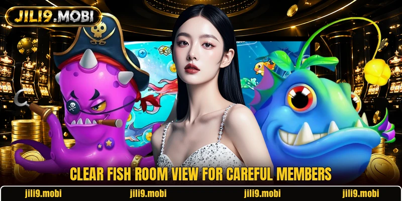 Clear Fish room view for careful members