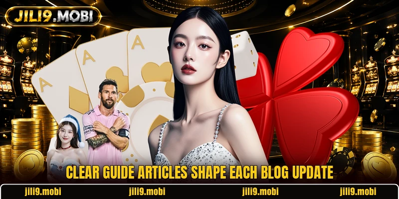 Clear guide articles shape each blog update