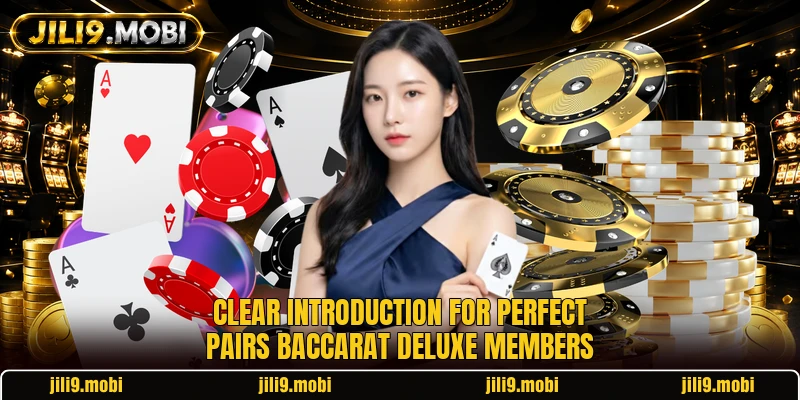 Clear introduction for Perfect Pairs Baccarat Deluxe members