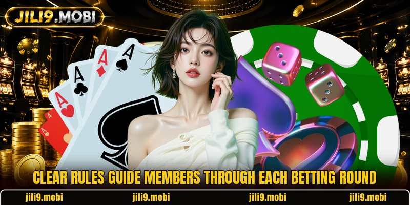 Clear rules guide members through each betting round