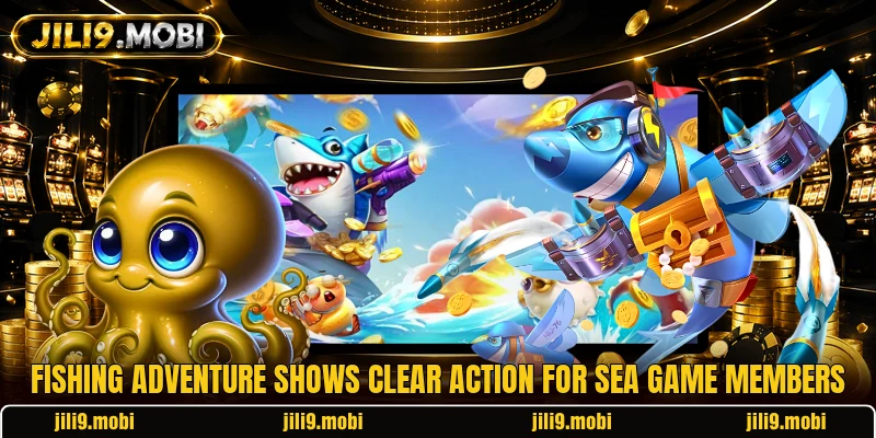 Fishing Adventure shows clear action for sea game members