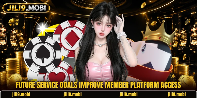 Future service goals improve member platform access