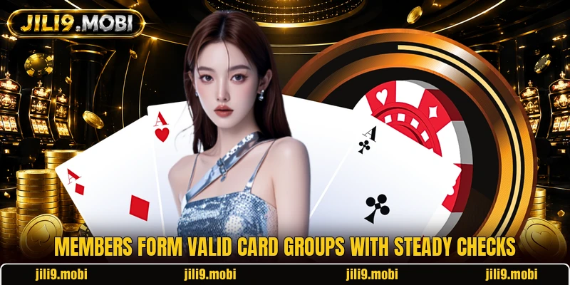 Members form valid card groups with steady checks