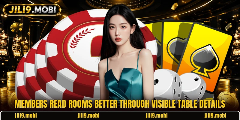 Members read rooms better through visible table details