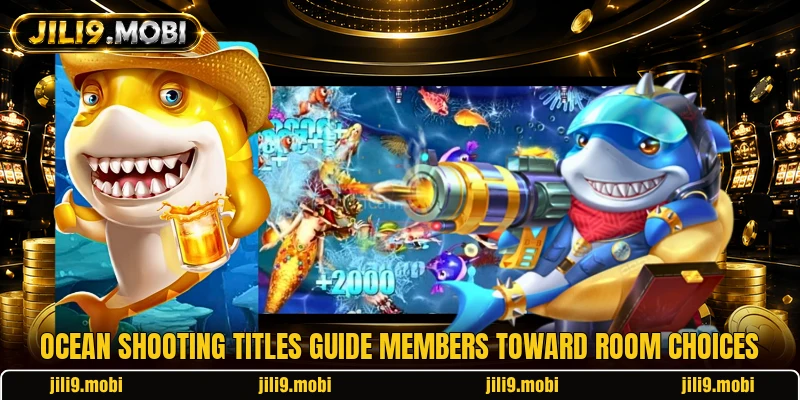 Ocean shooting titles guide members toward room choices