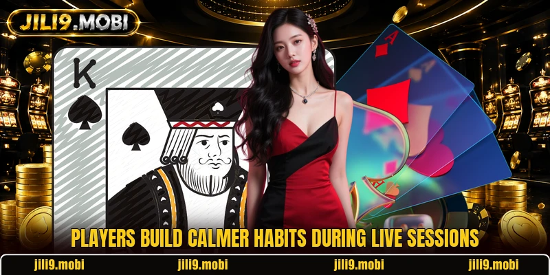 Players build calmer habits during live sessions