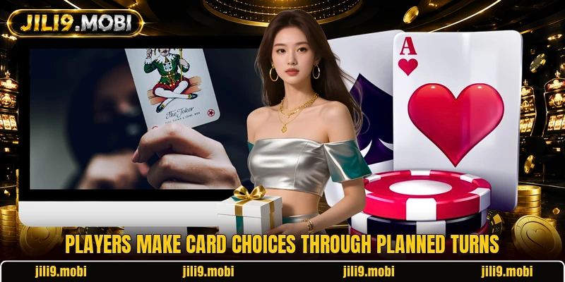 Players make card choices through planned turns