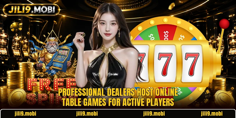 Professional dealers host online table games for active players