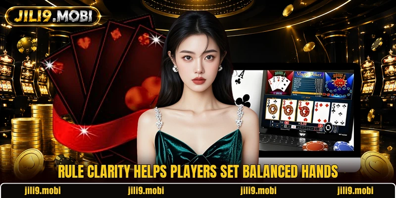 Rule clarity helps players set balanced hands