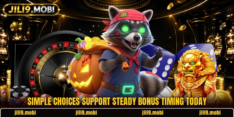 Simple choices support steady bonus timing today