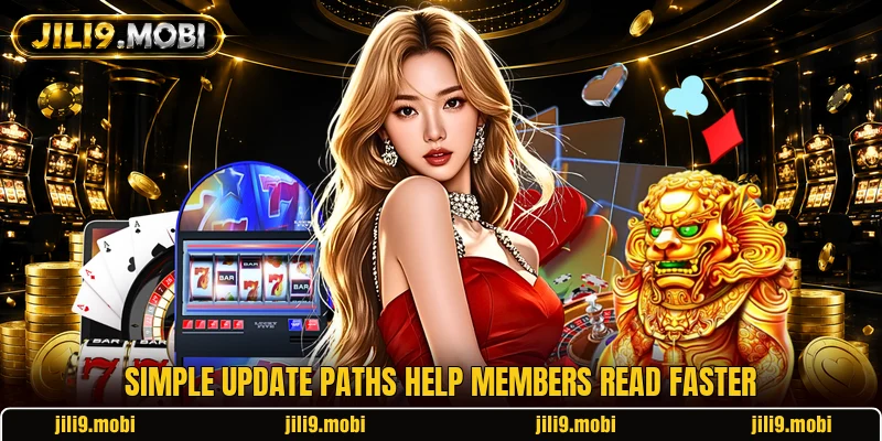 Simple update paths help members read faster